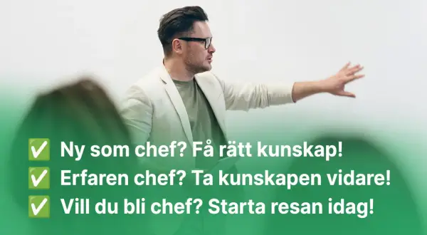 Man i kavaj pekar, texten lyder: Ny som chef? Få rätt kunskap! Erfaren chef? Ta kunskapen vidare! Vill du bli chef? Starta resan idag!