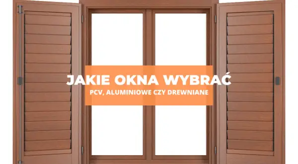 Jakie okna do domu wybrać, aby zaoszczędzić na ogrzewaniu?