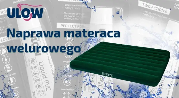 Jak skutecznie skleić materac welurowy - sprawdzone metody naprawy