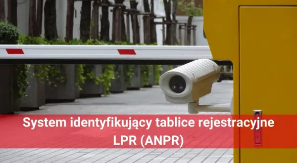 System identyfikujący tablice rejestracyjne LPR (ANPR) przy wjeździe.