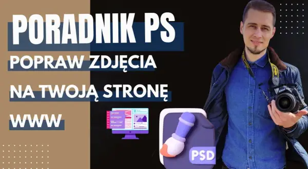 Popraw jakość zdjęć w Photoshopie: Praktyczny poradnik krok po kroku
