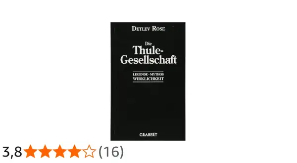 Detlev Rose's Buch "Die Thule-Gesellschaft: Legende, Mythos, Wirklichkeit" untersucht die historische Organisation.