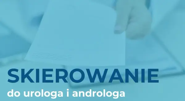 Skierowanie do urologa: kiedy jest obowiązkowe, a kiedy możesz go uniknąć?