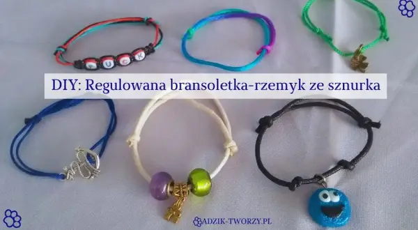 Stwórz unikalne bransoletki z rzemyków: Poradnik DIY krok po kroku