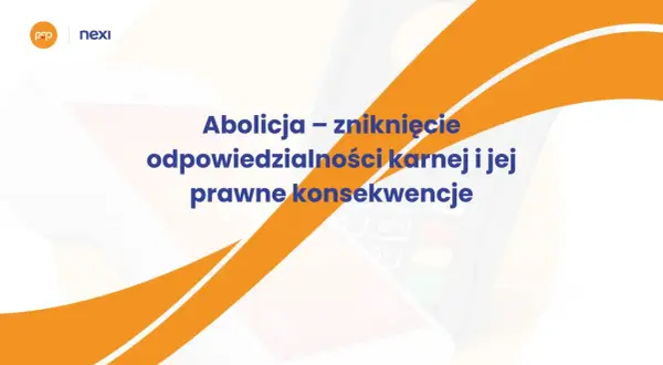 Abolicja – zniknięcie odpowiedzialności karnej i jej prawne konsekwencje. Logo Nexi.
