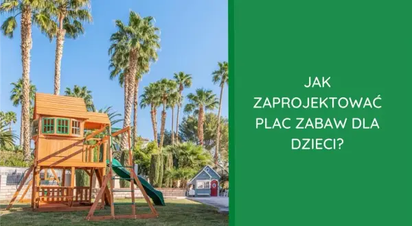 Jak założyć plac zabaw dla dzieci – praktyczne kroki i bezpieczeństwo