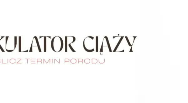 Oblicz tydzień ciąży z daty porodu: Szybko zrozum swój kalendarz