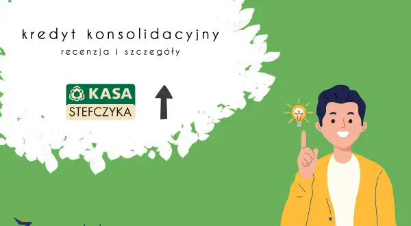 Kasa Stefczyka oferuje kredyt konsolidacyjny. Czy łatwo go dostać? Sprawdź recenzję i szczegóły.