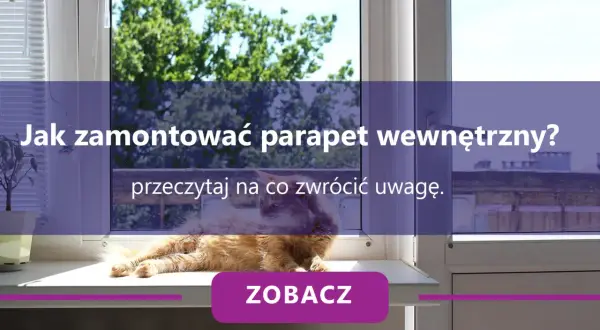 Jak zamontować parapet wewnętrzny? Dowiedz się, jak zrobić to samemu, a Twój kot będzie miał wygodne miejsce do obserwacji świata.