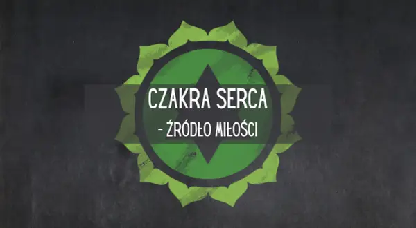 Czakra miłości: Jak otworzyć serce na prawdziwe uczucia i harmonię
