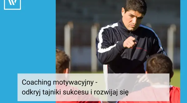 Trener motywacyjny wskazuje drogę do sukcesu. Odkryj tajniki rozwoju osobistego i osiągnij swoje cele.