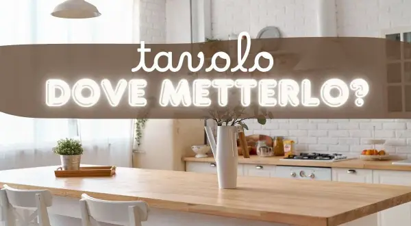 Tavolo in cucina: scopri come posizionare il tavolo per ottimizzare lo spazio e creare un ambiente accogliente.