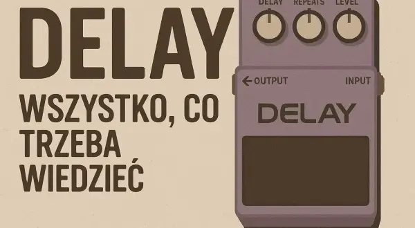 Efekt gitarowy delay: wszystko, co trzeba wiedzieć o tym, jak działa.
