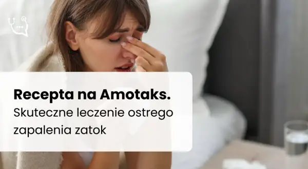 Lek amotaks na co jest – skuteczność i zastosowania w leczeniu infekcji