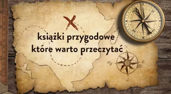 Mapa skarbów z kompasem i tekstem: "książki przygodowe, które warto przeczytać". Idealne dla poszukiwaczy literackich przygód.