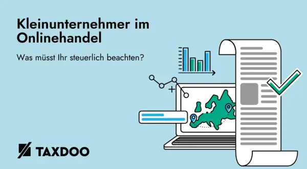 Kleingewerbe im Onlinehandel: Was ist ein Kleingewerbe und was muss steuerlich beachtet werden? Grafik zeigt Laptop mit Karte, Charts und Dokument.