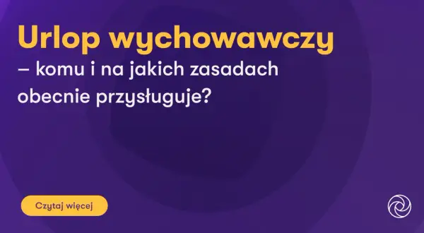 Urlop wychowawczy: ile trwa i komu przysługuje? Dowiedz się, jakie są zasady.