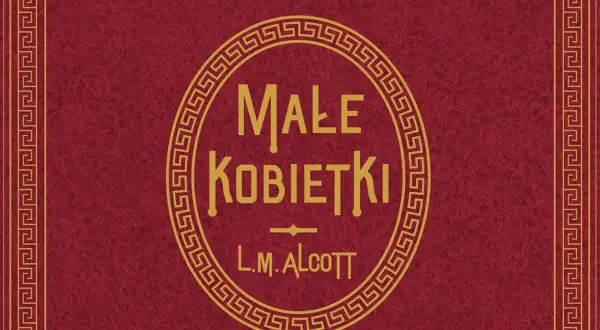 Złota, ozdobna ramka na czerwonym tle z napisem "Małe Kobietki" L.M. Alcott.