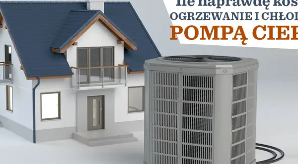 Dom z pompą ciepła. Dowiedz się, ile naprawdę kosztuje ogrzewanie i chłodzenie.