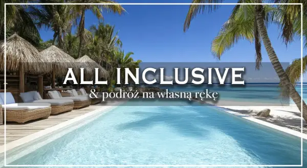 Rajskie wakacje all inclusive plus: basen, palmy i plaża. Idealne miejsce na relaks i podróż na własną rękę.