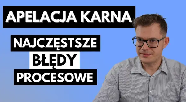 Jak skutecznie złożyć apelację co do kary i uniknąć błędów