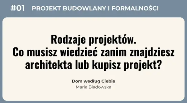 #01 PROJEKT BUDOWLANY I FORMALNOŚCI. Rodzaje projektów. Co musisz wiedzieć zanim znajdziesz architekta lub kupisz projekt? To kluczowa dokumentacja techniczna.