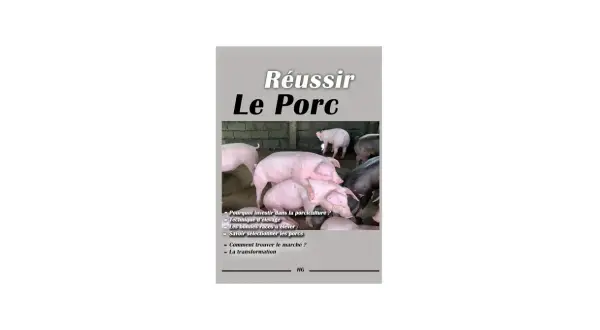 Des cochons roses et noirs dans un enclos, sous le titre "Réussir Le Porc". Le guide aborde l'élevage et la sélection des porcs.