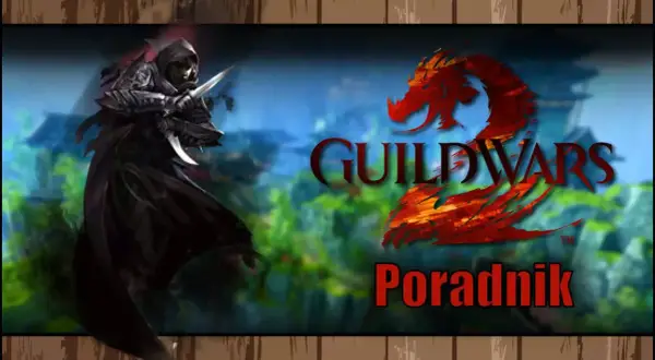 Mroczny zabójca z sztyletami, logo Guild Wars 2 i napis "Poradnik". Sprawdź guild wars 2 wymagania, by rozpocząć przygodę!