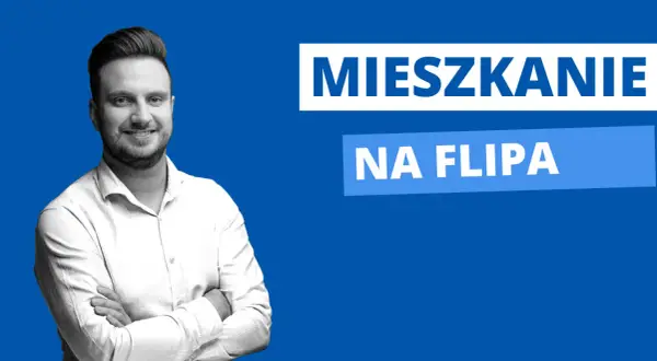 Uśmiechnięty mężczyzna w koszuli, z rękami skrzyżowanymi na piersi. Obok napis "MIESZKANIE NA FLIPA".