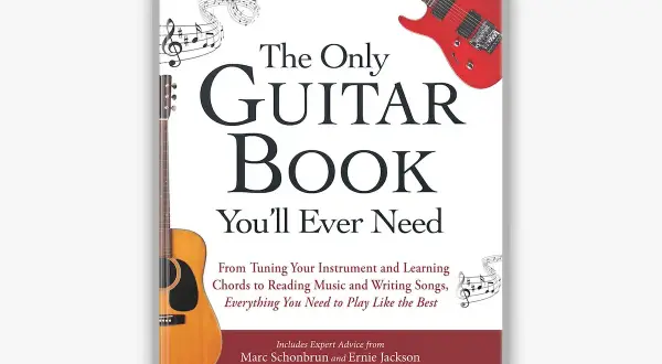 Okładka "The Only Guitar Book You'll Ever Need" – najlepsza książka do nauki gry na gitarze, z gitarą akustyczną i nutami.