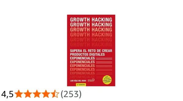 Libro "Growth Hacking" de Luis Díaz del Dedo, con 4.5 estrellas y 253 reseñas. Ideal para crear productos digitales exponenciales.