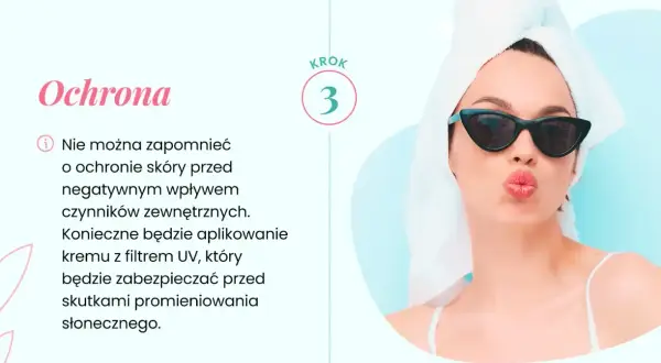 Krok 3: Ochrona skóry przed słońcem. Pamiętaj o kremie z filtrem UV, który jest ważny w pielęgnacji przy trądziku różowatym.