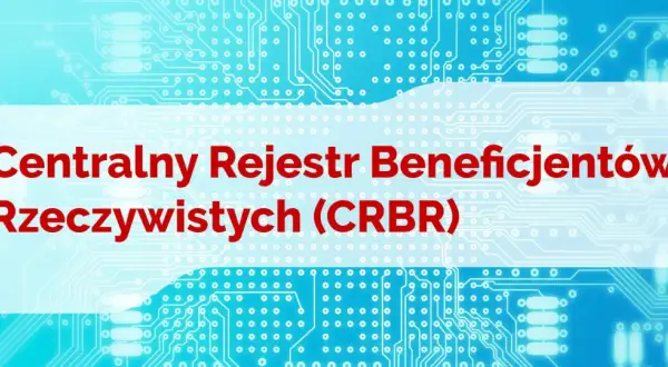Centralny Rejestr Beneficjentów Rzeczywistych (CRBR) - system informatyczny do identyfikacji beneficjenta rzeczywistego.