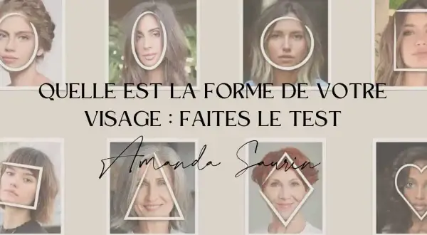 Découvrez la forme de votre visage : rond, ovale, carré, cœur, triangle, losange. Faites le test pour connaître votre profil.