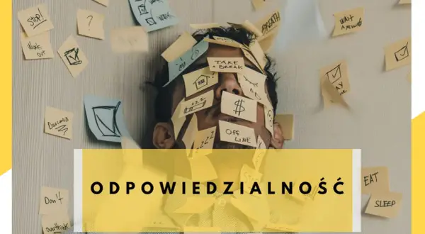 Człowiek przytłoczony zadaniami, z karteczkami na twarzy. Czy to jest odpowiedzialność? "Work", "Stop!", "Take a break", "Don't overthink".