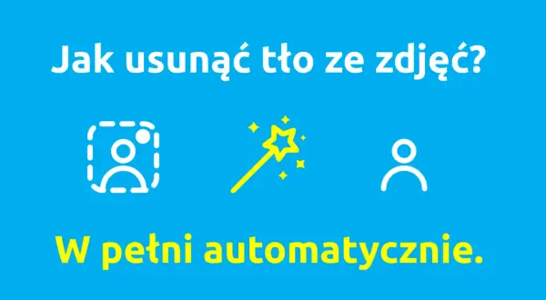 Jak usunąć tło ze zdjęcia? Magiczny program do usuwania tła działa w pełni automatycznie.