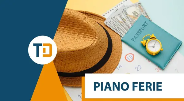 Cappello di paglia, passaporto, soldi e calendario con la scritta "PIANO FERIE". Tutto pronto per la comunicazione delle ferie.