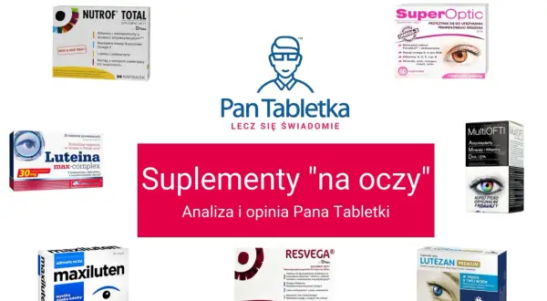 Najlepsza luteina na oczy: Maxiluten, Luteina max-complex, SuperOptic, Nutrof Total, Lutezan Premium. Analiza Pana Tabletki.