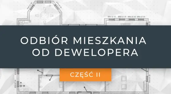 Jak odebrać mieszkanie od dewelopera i uniknąć ukrytych wad