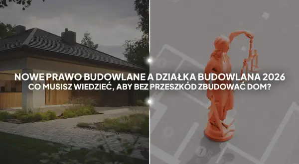 Prawo budowlane 2026: Co zbudujesz bez pozwolenia i na zgłoszenie?
