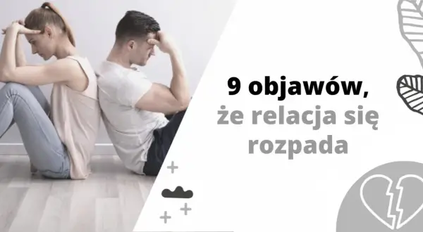 Para siedzi plecami do siebie, wyrażając brak zaufania do ludzi. Tekst: "9 objawów, że relacja się rozpada".