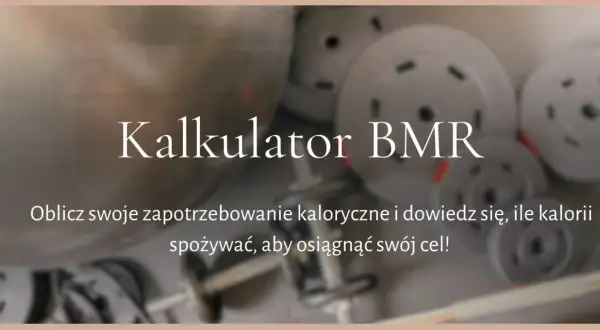 Kalkulator BMR pomoże Ci obliczyć zero kaloryczne zapotrzebowanie i dowiedzieć się, ile kalorii spożywać, by osiągnąć cel.