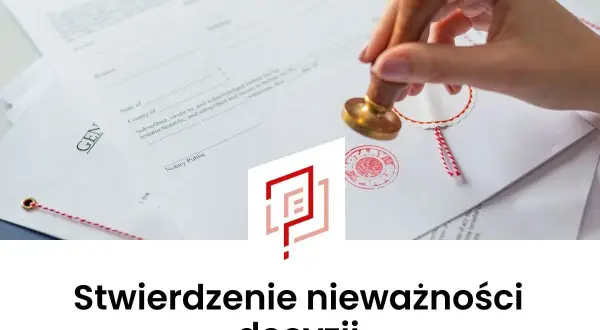 Pieczęć urzędowa na dokumencie potwierdza stwierdzenie nieważności decyzji.