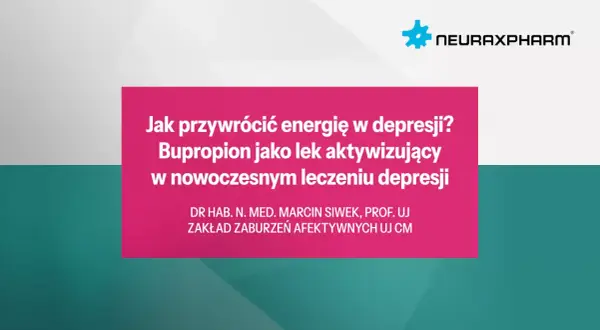 Bupropion jako lek aktywizujący w leczeniu depresji. Neuraxpharm.