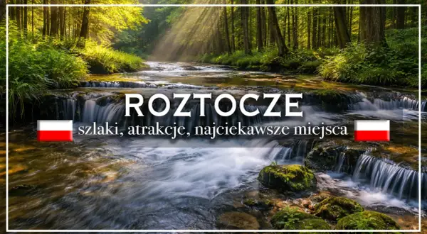 Roztocze: szlaki, atrakcje, najciekawsze miejsca. Wodospady i lasy tworzą malowniczy krajobraz.