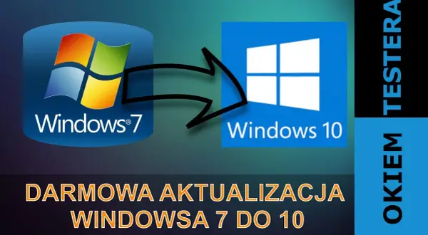 Windows 7: Jak bezpiecznie i za darmo zaktualizować do Windows 10?