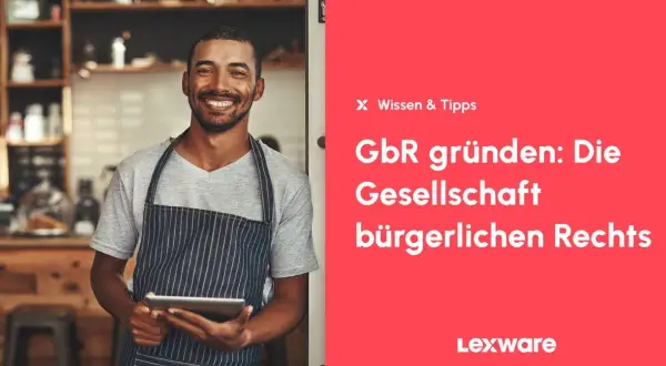 Lächelnder Mann mit Schürze hält Tablet. Text: "GbR gründen: Die Gesellschaft bürgerlichen Rechts". Infos zu GBR Steuern.