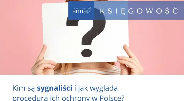 Osoba z dużym znakiem zapytania zasłaniającym twarz, symbolizująca niepewność sygnalisty w pracy. Kancelaria Anna Księgowość oferuje wsparcie.