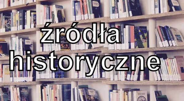 Co to są źródła historyczne? Klucz do zrozumienia przeszłości