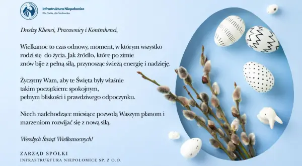 Wielkanocne życzenia od Infrastruktury Niepołomice: odnowa, nadzieja i spokój. Niech nadchodzące miesiące przyniosą siłę do realizacji planów.